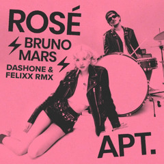 ROSÉ & Bruno Mars - APT. (DASHONE & Felixx Remix) [Free Download] **FILTERED**