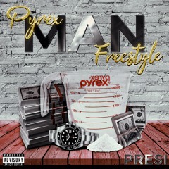 Pyrex Man Freestyle - Presi