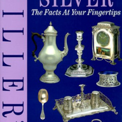 [READ] KINDLE ✉️ Miller's Collecting Silver: The Facts At Your Fingertips by  Jill Ba