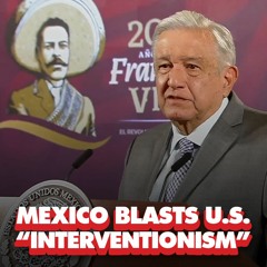 Mexico’s AMLO sent Biden letter blasting US ‘interventionism’ and funding of opposition groups