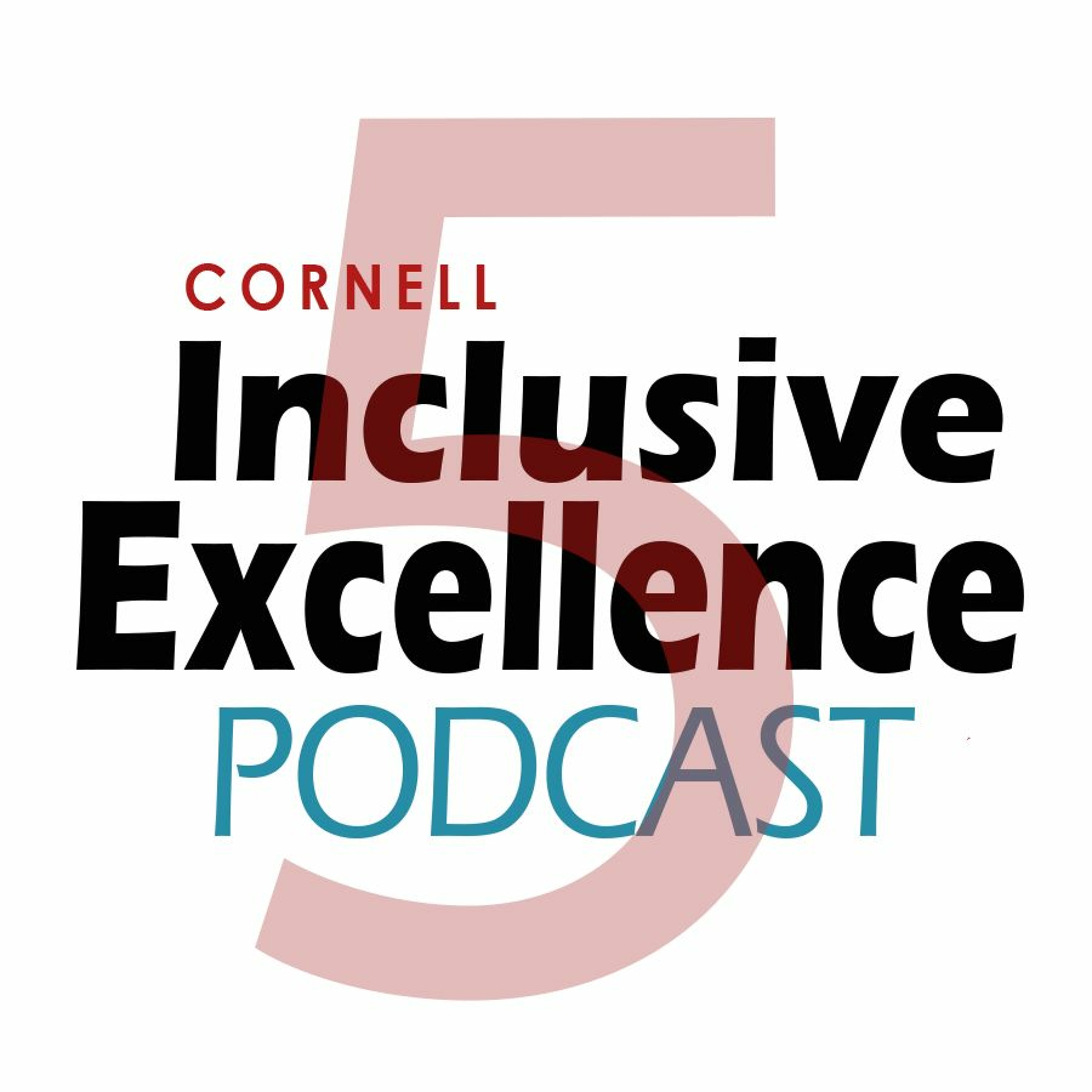 Cornell University\'s Inclusive Excellence Podcast