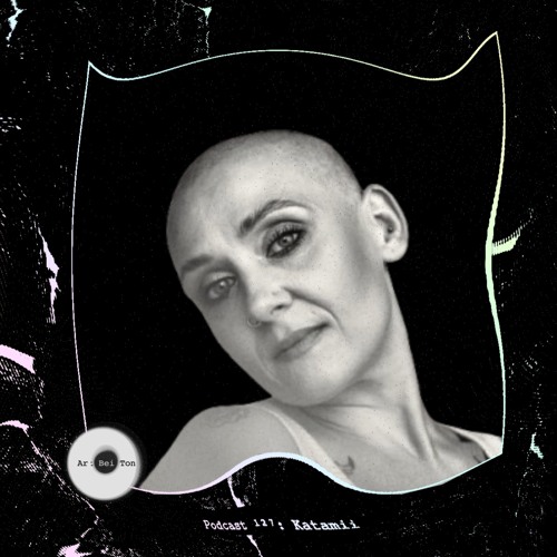 Art Bei Ton Podcast ¹²⁷: Katamii