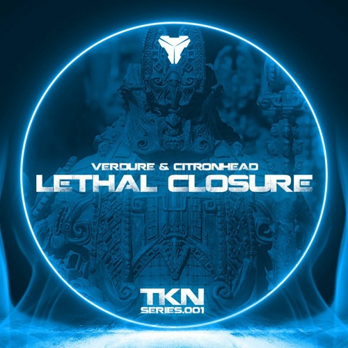 Verdure & CitronHead | Lethal Closure [TKN.SERIES.001]