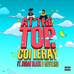 Coi Leray - At The Top (feat. Kodak Black & Mustard)