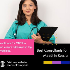 Best Consultants for MBBS in Russia - Top MBBS Abroad Support