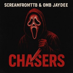 Chasers (feat. ScreamFromTTB)