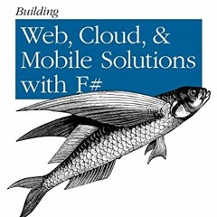 ✔️ Read Building Web, Cloud, and Mobile Solutions with F#: Create Scalable Apps with ASP.NET MVC