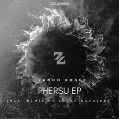 PREMIERE I Franco Rossi - Phersu (Lucas Sosa (AR) Remix) [Tzunami]