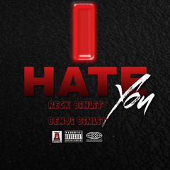 I Hate You Ft Benji BinLit