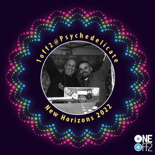 1off2 @ Psychedelicate - New Horizons 2022