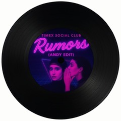 Timex Social Club - Rumors (Andy Edit)