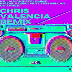 Killian Christolomme & Rio Dela Duna Feat. Tesz Millan - On Target (Chris Valencia Radio Edit)