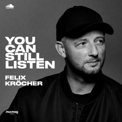 Felix Kröcher — #YOUCANSTILLLISTEN Mix Series #31