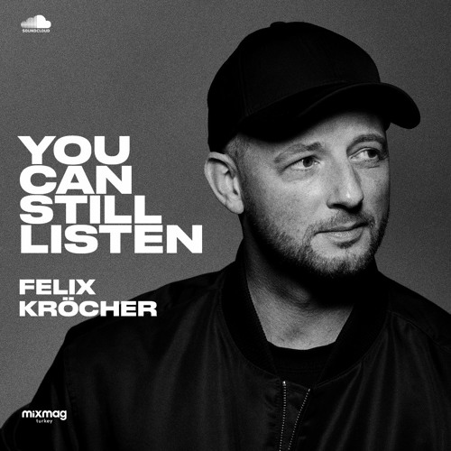 Felix Kröcher — #YOUCANSTILLLISTEN Mix Series #31