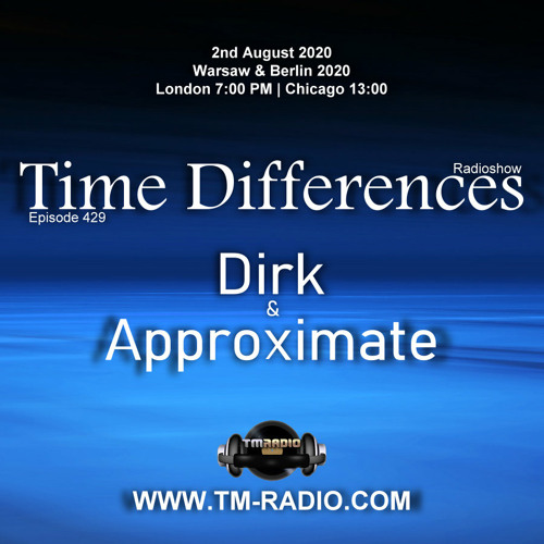 Dirk - Host Mix - Time Differences 429 (2nd August 2020) on TM Radio