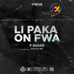 F-Quake - LI PAKA ON FWA (Official Audio )
