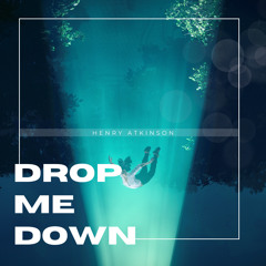 Drop Me Down
