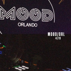 MOOD / ORLANDO | Apr 19th