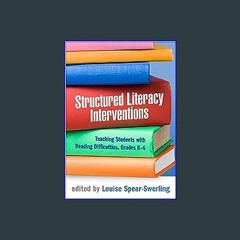 ((Ebook)) ❤ Structured Literacy Interventions: Teaching Students with Reading Difficulties, Grades