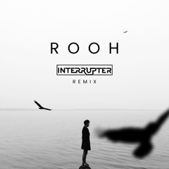 Tej Gill - Rooh (InteRRupter Remix)