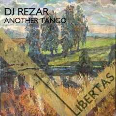 Premiere: DJ Rezar ‒ Another Tango (Original Mix) [Libertas]