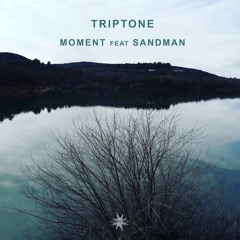 Triptone feat Sandman - Moment (Kick Bong Remix)