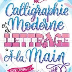 ⬇️ DOWNLOAD PDF Le Guide Complet de Calligraphie Moderne et du Lettrage à la Main pour Débutants Fr