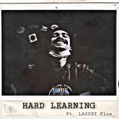 HARD LEARNING(PROD.TOOGOOD ft.Lazzey Floe)(UNFINISHED) copy