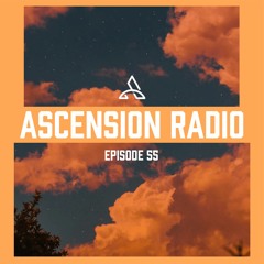 Ascension Radio Episode 55