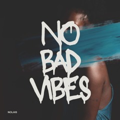 No Bad Vibes (Prod. JEDSOUL)