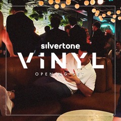 SILVERTONE @ VINYL (OPENING SET)