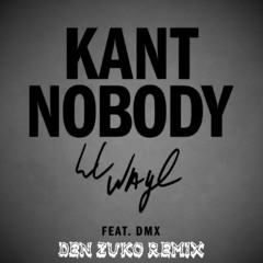 Kant Nobody - Den Zuko Remix