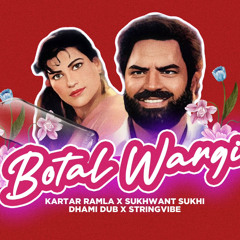 Botal Wargi | Kartar Ramla x Sukhwant Sukhi | Prod. By Dhami Dub