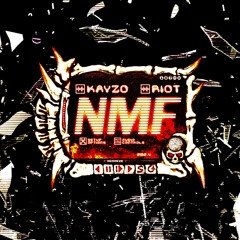 KAYZO X RIOT - NMF
