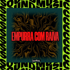 EMPURRA COM RAIVA - (SLOWED)