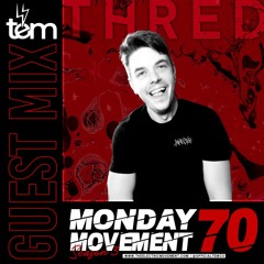 Thred Guest Mix - Monday Movement (EP. 070)