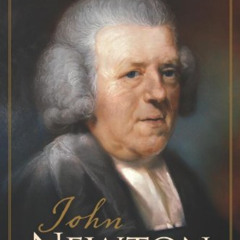 [VIEW] PDF 💞 John Newton: From Disgrace to Amazing Grace by  Jonathan Aitken &  Phil