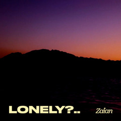 lonely?..