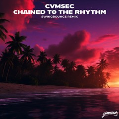 Katy Perry ft. Skip Marley - Chained To The Rhythm [CVMSEC SwingBounce Remix]