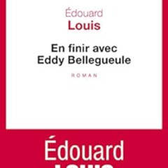 [ACCESS] PDF 📍 En finir avec Eddy Bellegueule: Roman (Cadre rouge) (French Edition)
