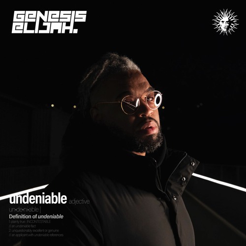 Genesis Elijah - Undeniable