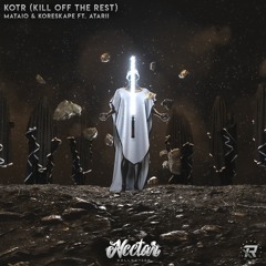 Mataio & Koreskape - KOTR (Kill Off The Rest) ft. Atarii