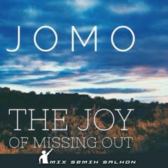 JOMO (Joy of Missing Out ) #2