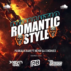 ROMANTIC STYLE - [ PASKALIS BANI FT KEVIN GA X DEDOXX ].mp3