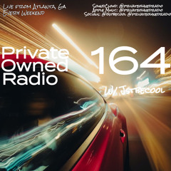 Private Owned Radio #164 w/ JSTBECOOL