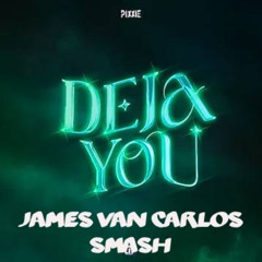 PiXXie - Dejayou (James Van Carlos Smash)