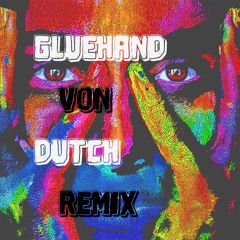 VON DUTCH (GLUEHAND / Charli XCX REMIX)