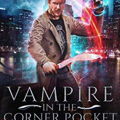 [DOWNLOAD] KINDLE 🖍️ Vampire in the Corner Pocket: Shunned Immortal Book 1 by  Jake
