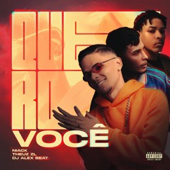 QUERO VOCE - THEUZ ZL, MC NIACK E DJ ALEX BEAT