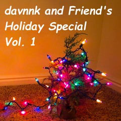 davnnk and Friend's Holiday Special Vol. 1